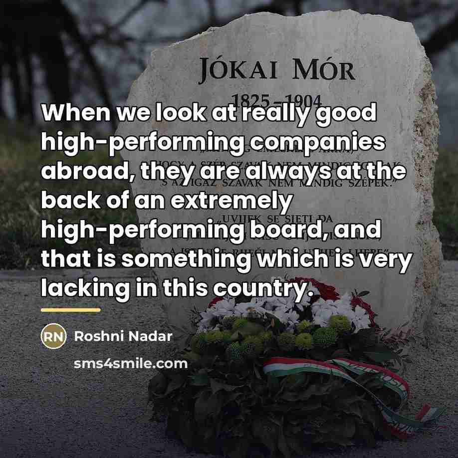“When we look at really good high-performing companies abroad, they…” quote by Roshni Nadar