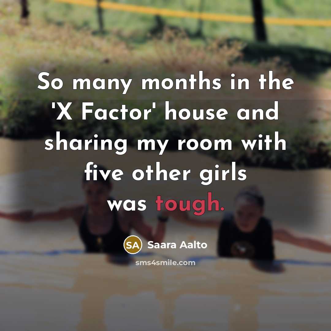 “So many months in the 'X Factor' house and sharing…” quote by Saara Aalto