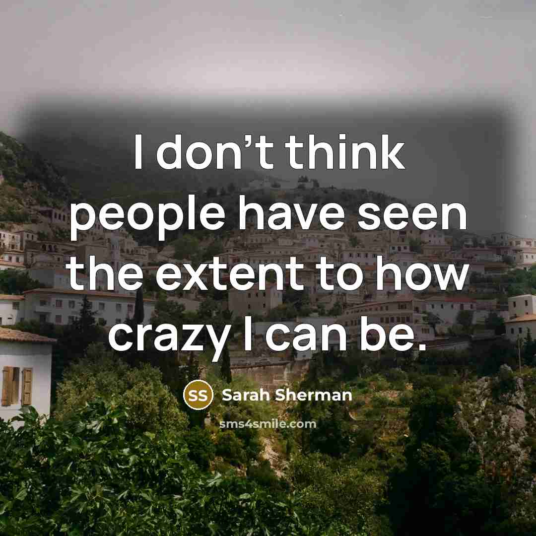 “I don't think people have seen the extent to how…” quote by Sarah Sherman