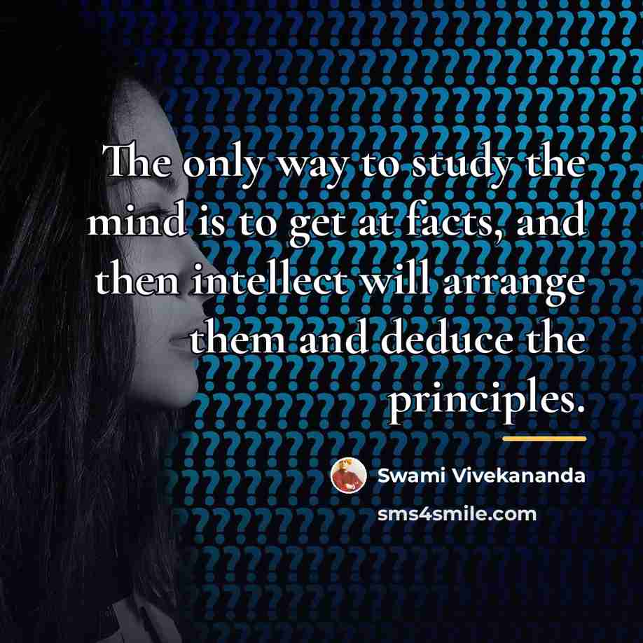 “The only way to study the mind is to get…” quote by Swami Vivekananda