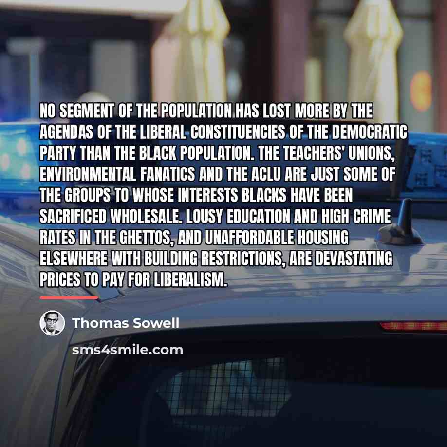 “No segment of the population has lost more by the…” quote by Thomas Sowell
