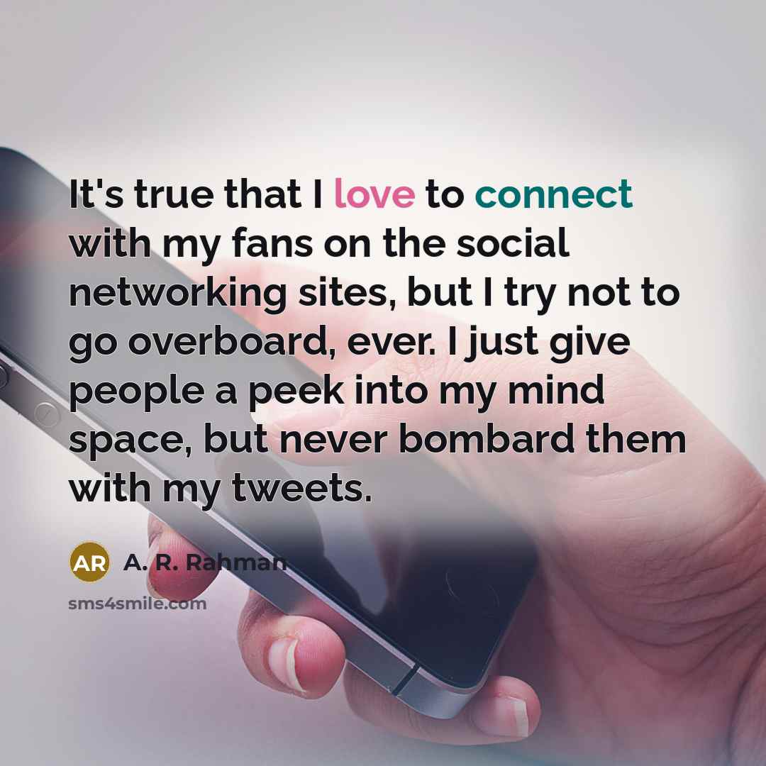 “It's true that I love to connect with my fans…” quote by A. R. Rahman