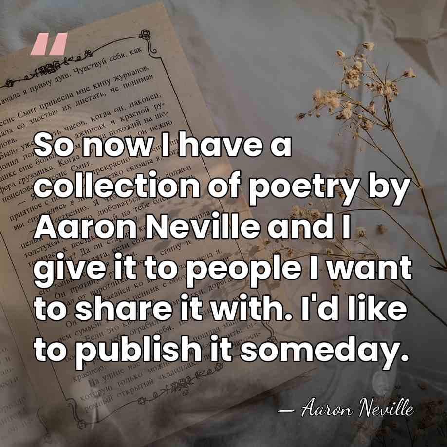 So now I have a collection of poetry by Aaron Neville and&hellip; - Aaron Neville