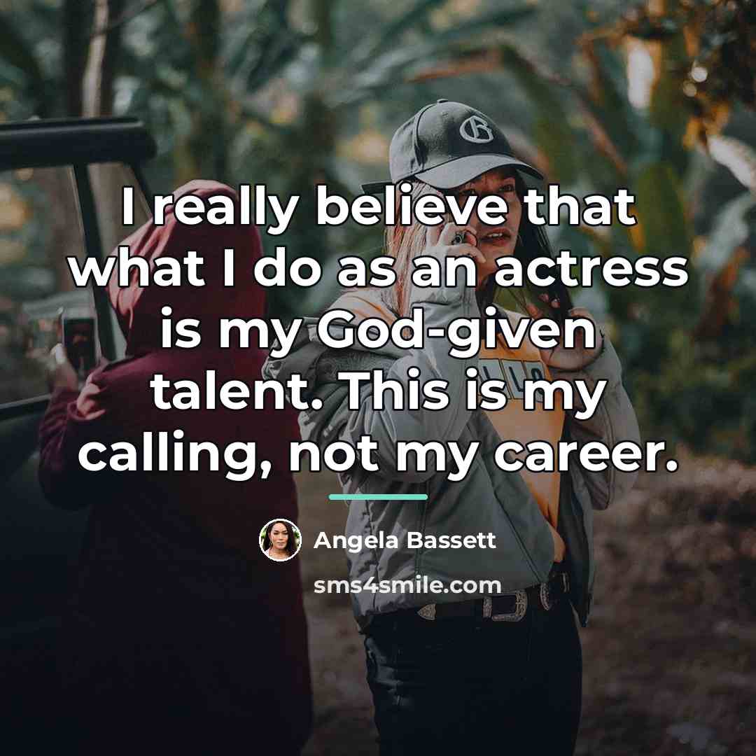 “I really believe that what I do as an actress…” quote by Angela Bassett