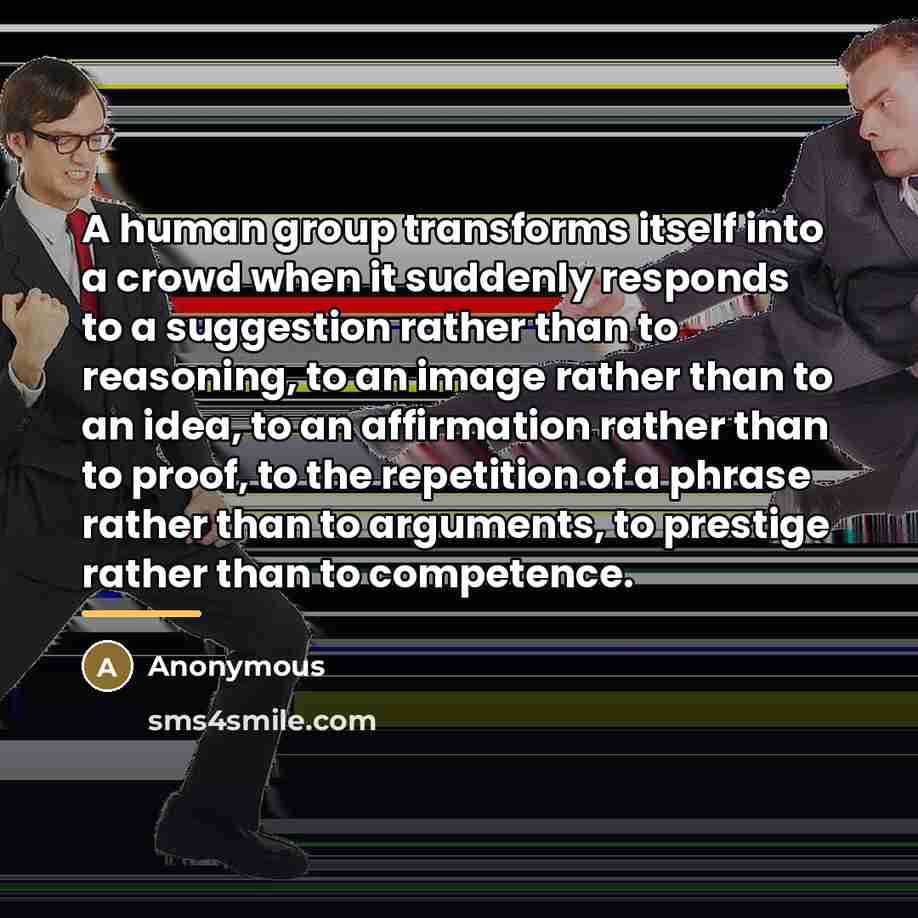 “A human group transforms itself into a crowd when it…” quote by Anonymous