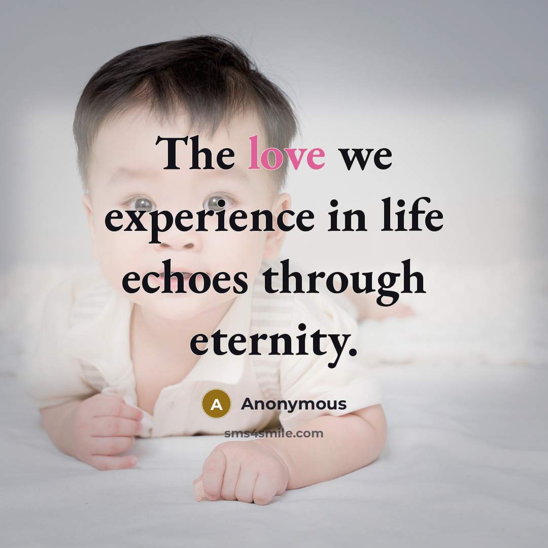 “The love we experience in life echoes through eternity.…” quote by Anonymous