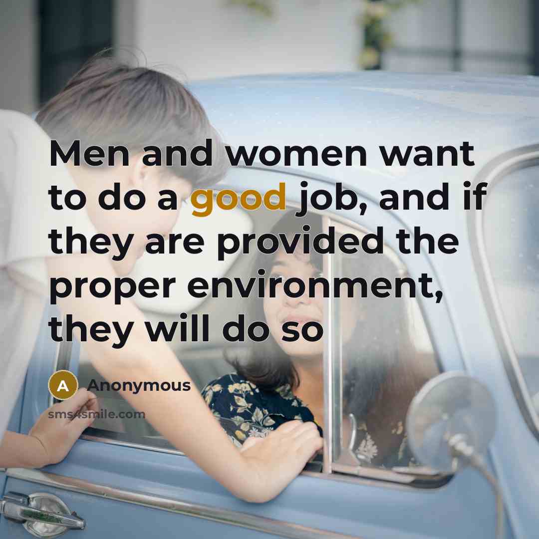 “Men and women want to do a good job, and…” quote by Anonymous