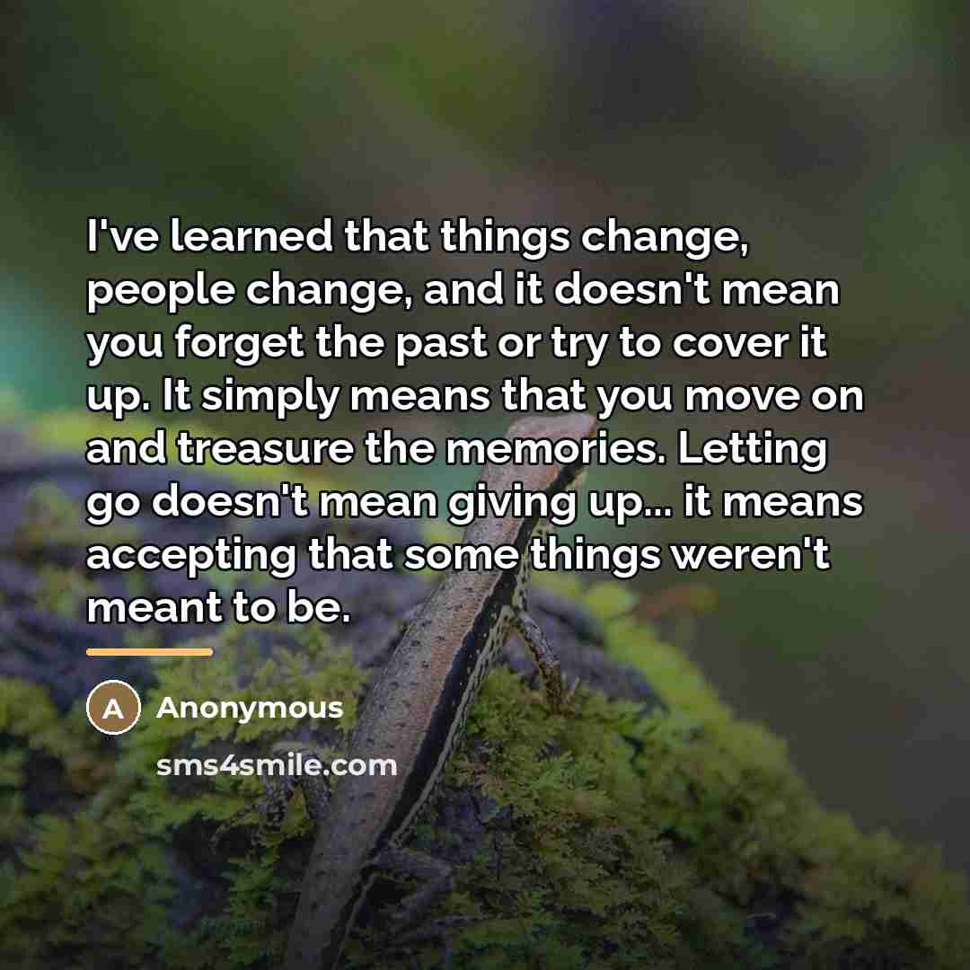 “I've learned that things change, people change, and it doesn't…” quote by Anonymous