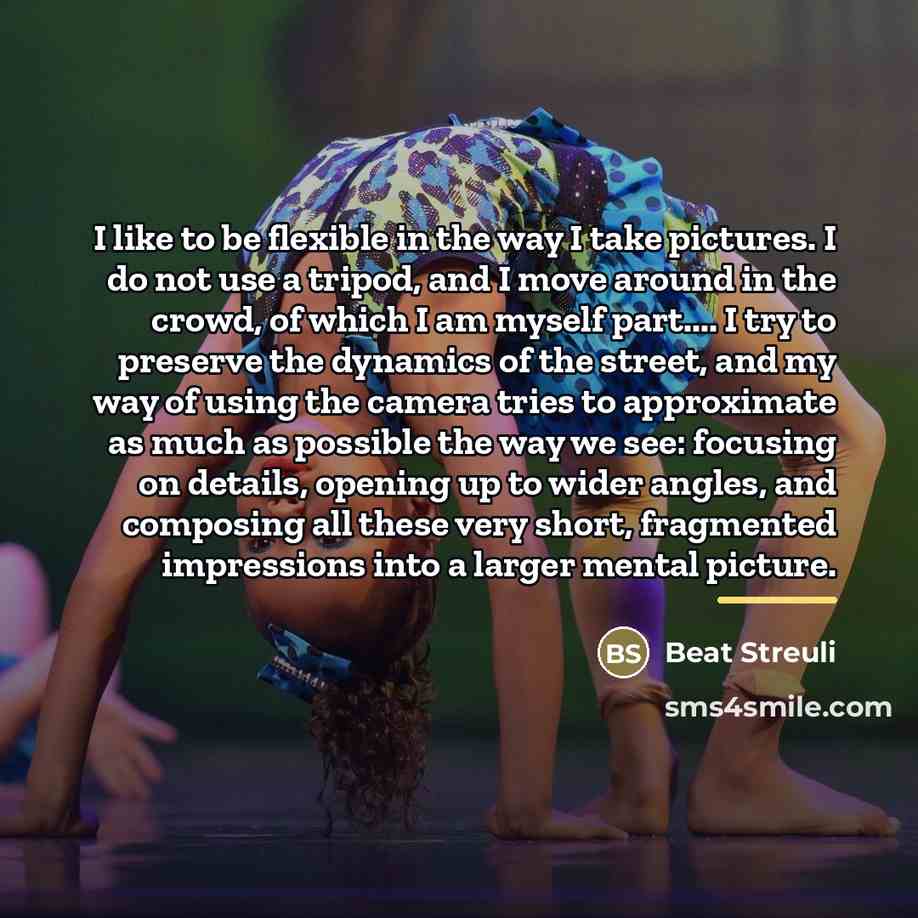 “I like to be flexible in the way I take…” quote by Beat Streuli