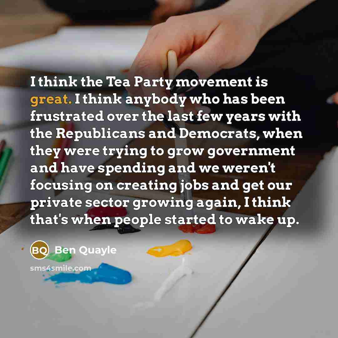 “I think the Tea Party movement is great. I think…” quote by Ben Quayle