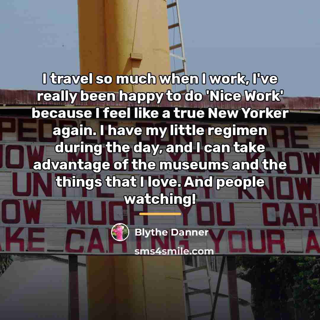 “I travel so much when I work, I've really been…” quote by Blythe Danner