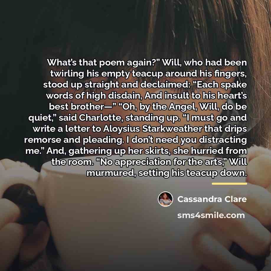 “What’s that poem again?” Will, who had been twirling his…” quote by Cassandra Clare