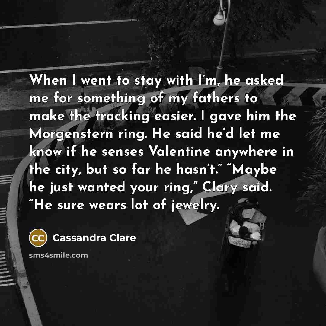 “When I went to stay with I’m, he asked me…” quote by Cassandra Clare