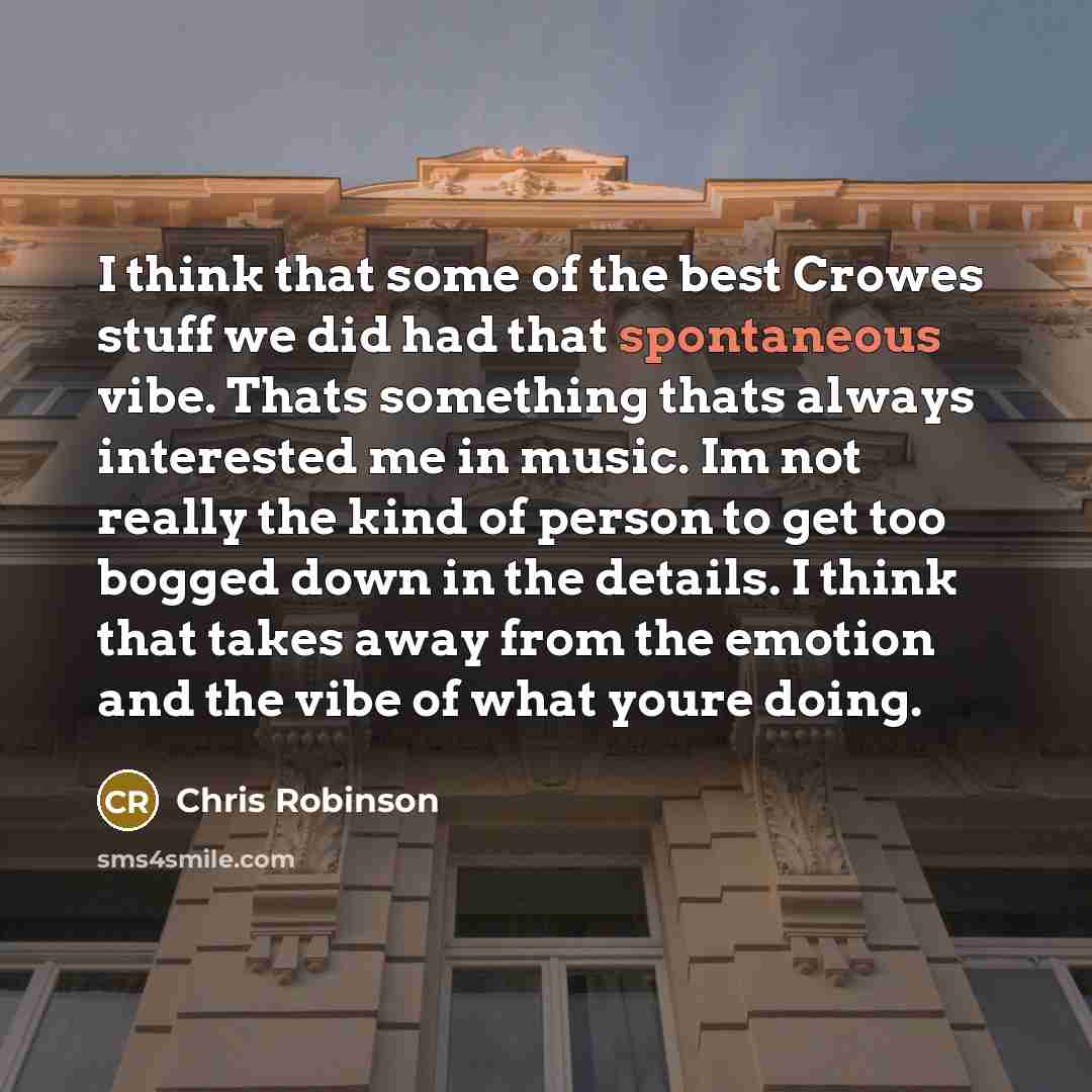 “I think that some of the best Crowes stuff we…” quote by Chris Robinson