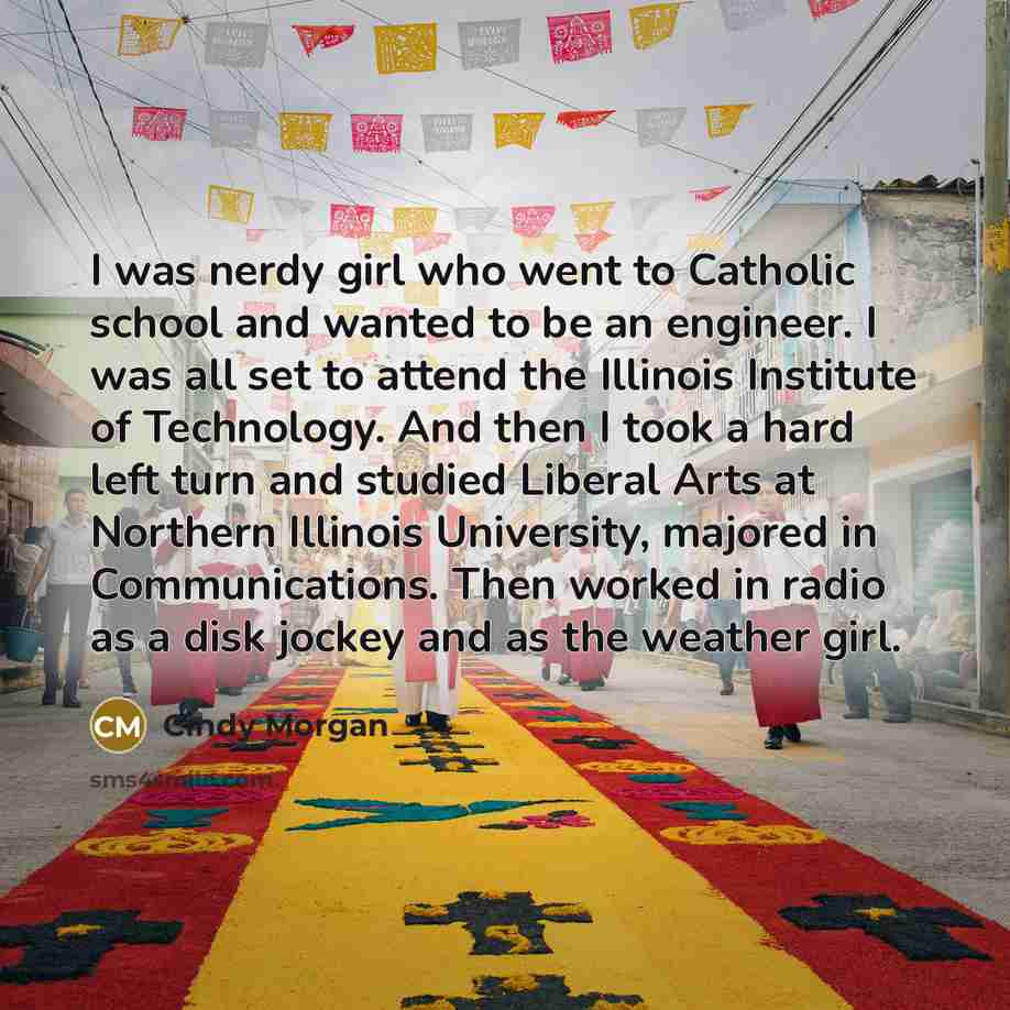 “I was nerdy girl who went to Catholic school and…” quote by Cindy Morgan