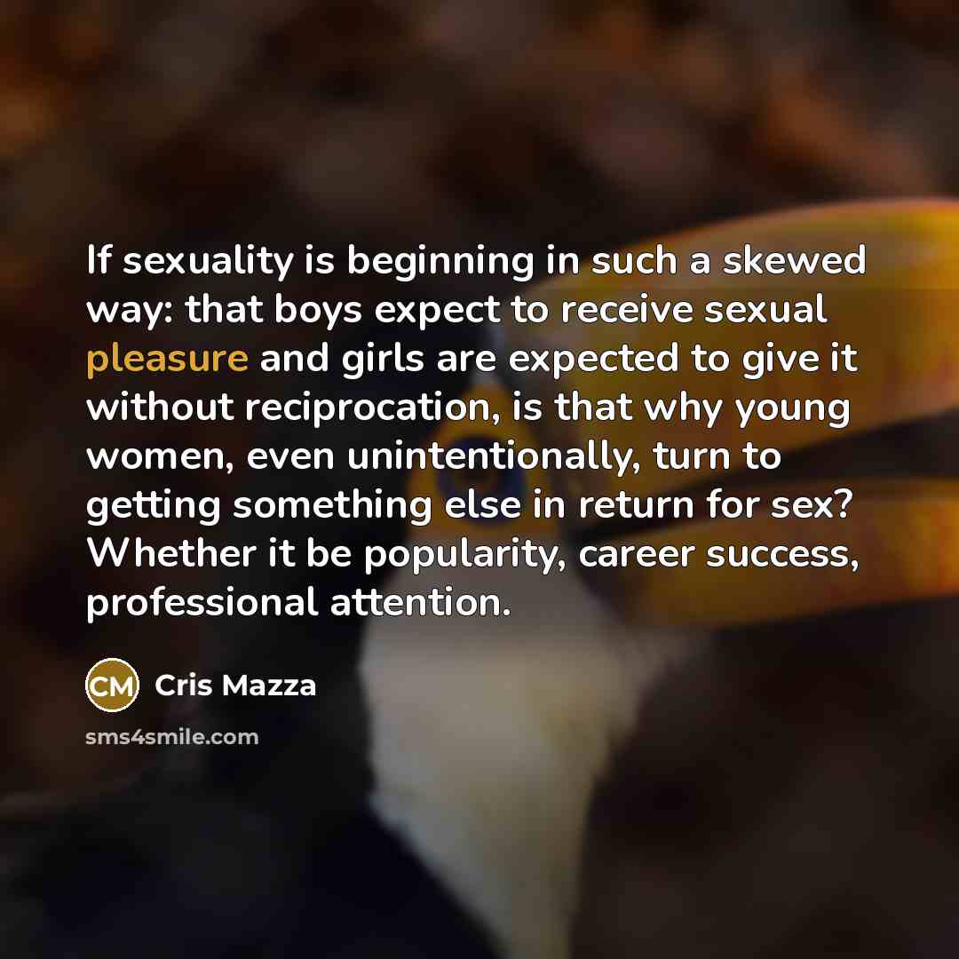 “If sexuality is beginning in such a skewed way: that…” quote by Cris Mazza