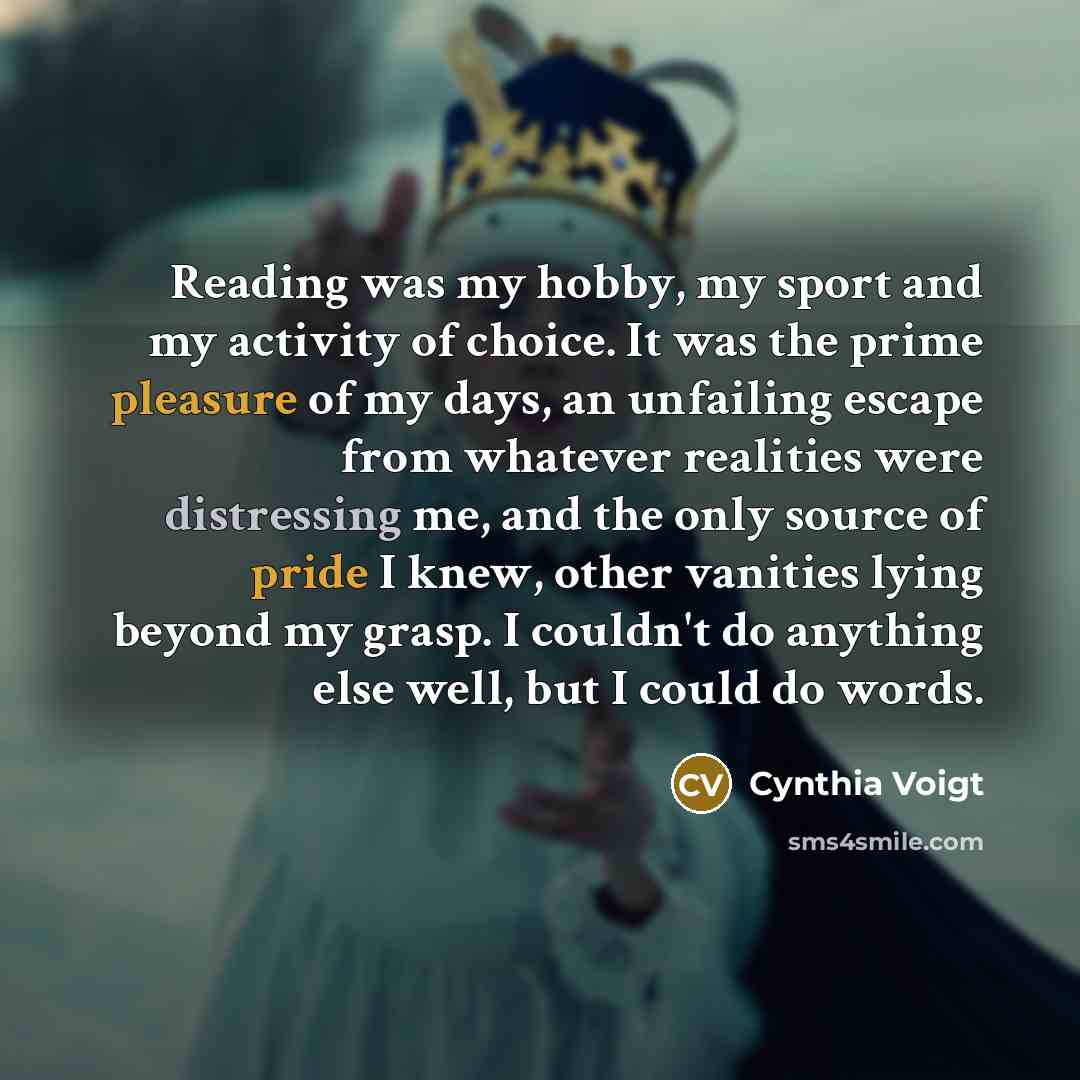 “Reading was my hobby, my sport and my activity of…” quote by Cynthia Voigt