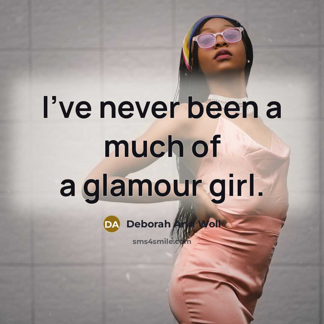 “I've never been a much of a glamour girl.…” quote by Deborah Ann Woll