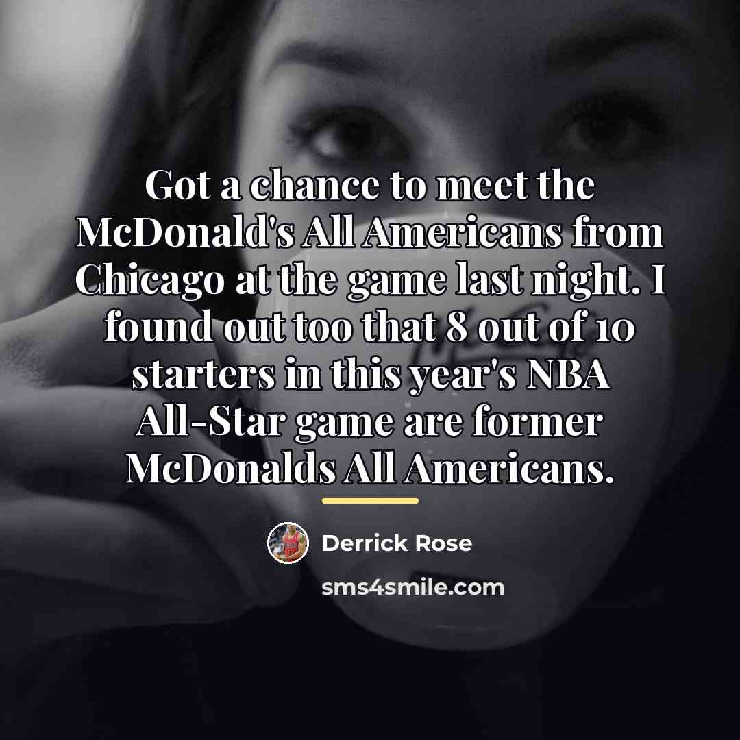 “Got a chance to meet the McDonald's All Americans from…” quote by Derrick Rose