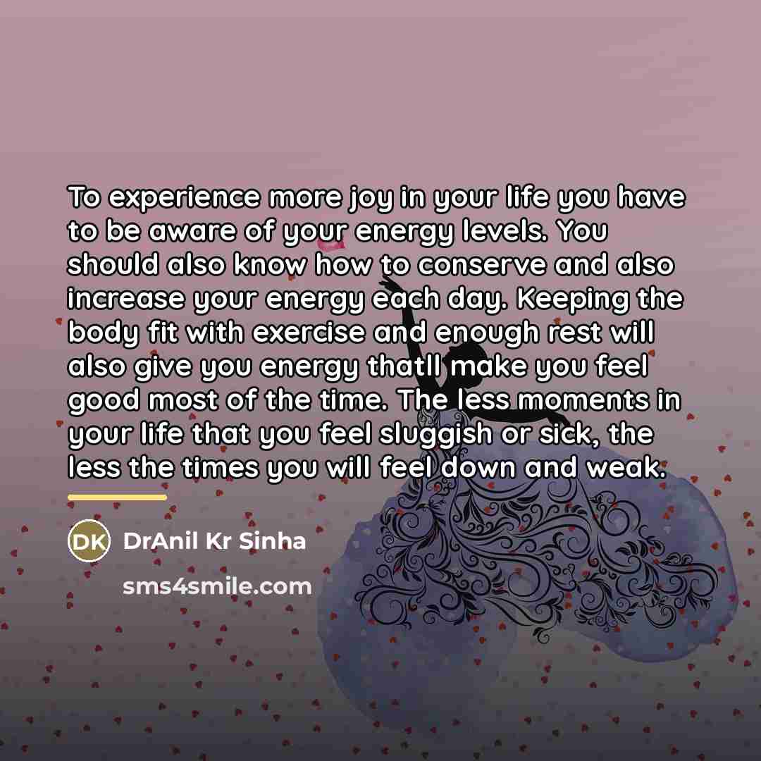 “To experience more joy in your life you have to…” quote by DrAnil Kr Sinha