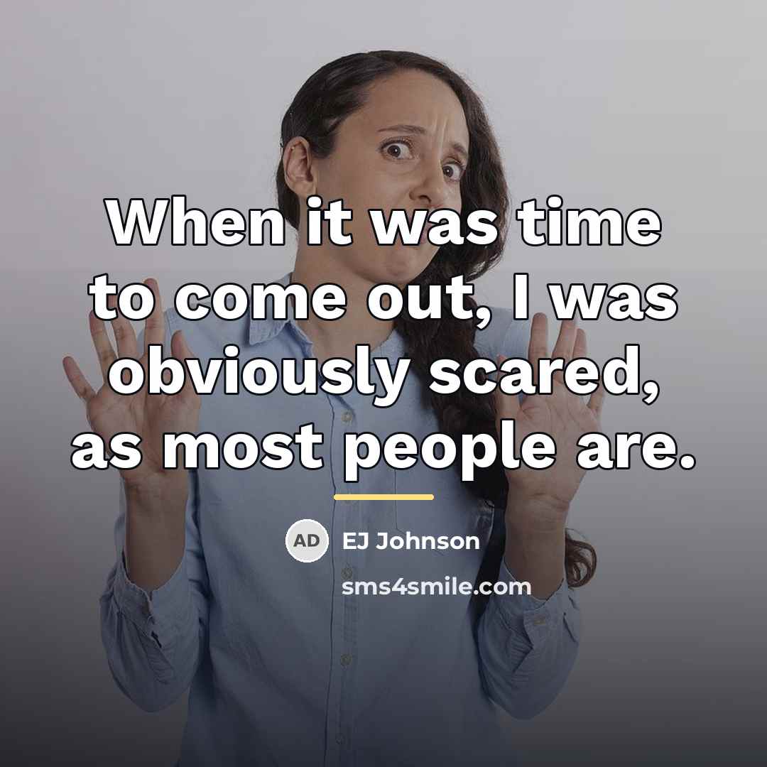 “When it was time to come out, I was obviously…” quote by EJ Johnson