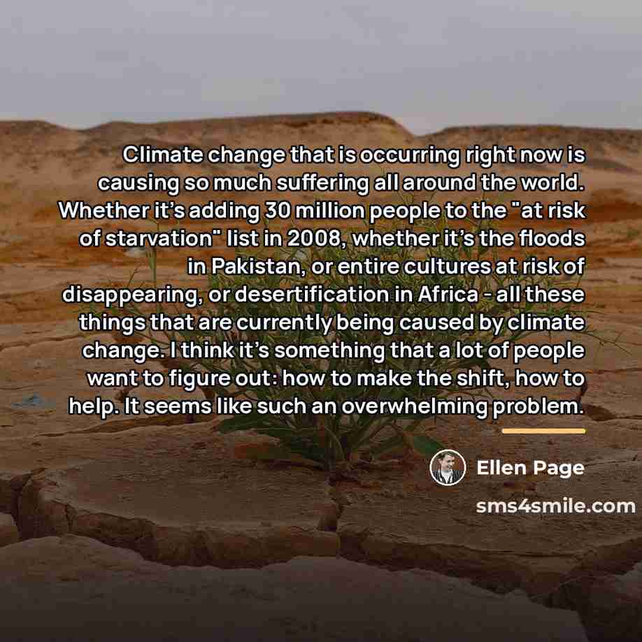 “Climate change that is occurring right now is causing so…” quote by Ellen Page