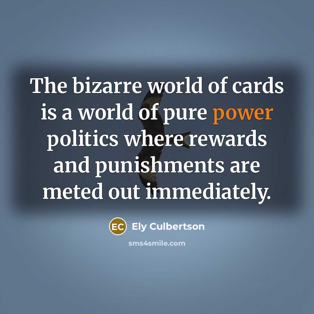 “The bizarre world of cards is a world of pure…” quote by Ely Culbertson