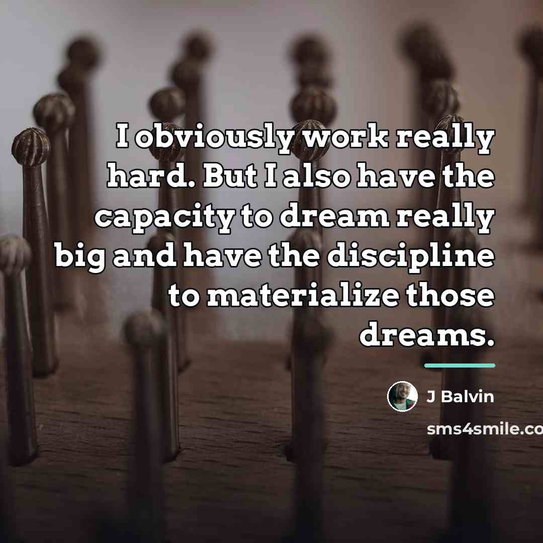 “I obviously work really hard. But I also have the…” quote by J Balvin
