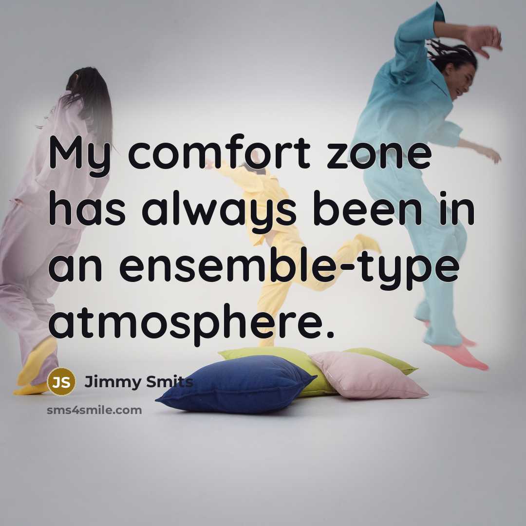 “My comfort zone has always been in an ensemble-type atmosphere.…” quote by Jimmy Smits