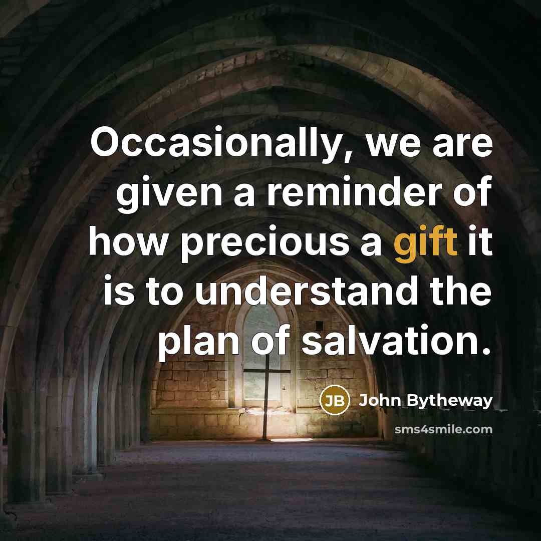 “Occasionally, we are given a reminder of how precious a…” quote by John Bytheway