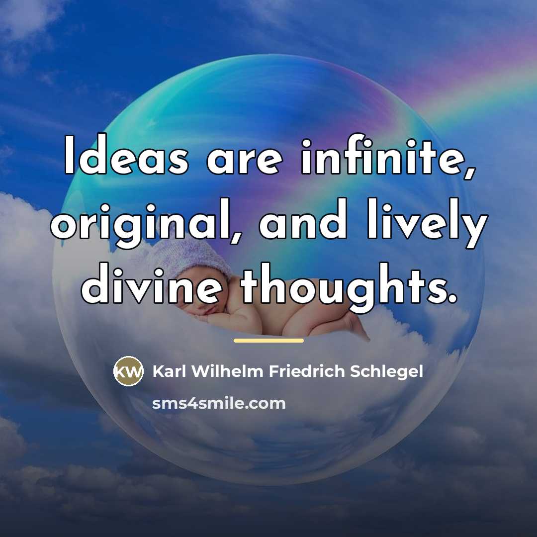 “Ideas are infinite, original, and lively divine thoughts.…” quote by Karl Wilhelm Friedrich Schlegel