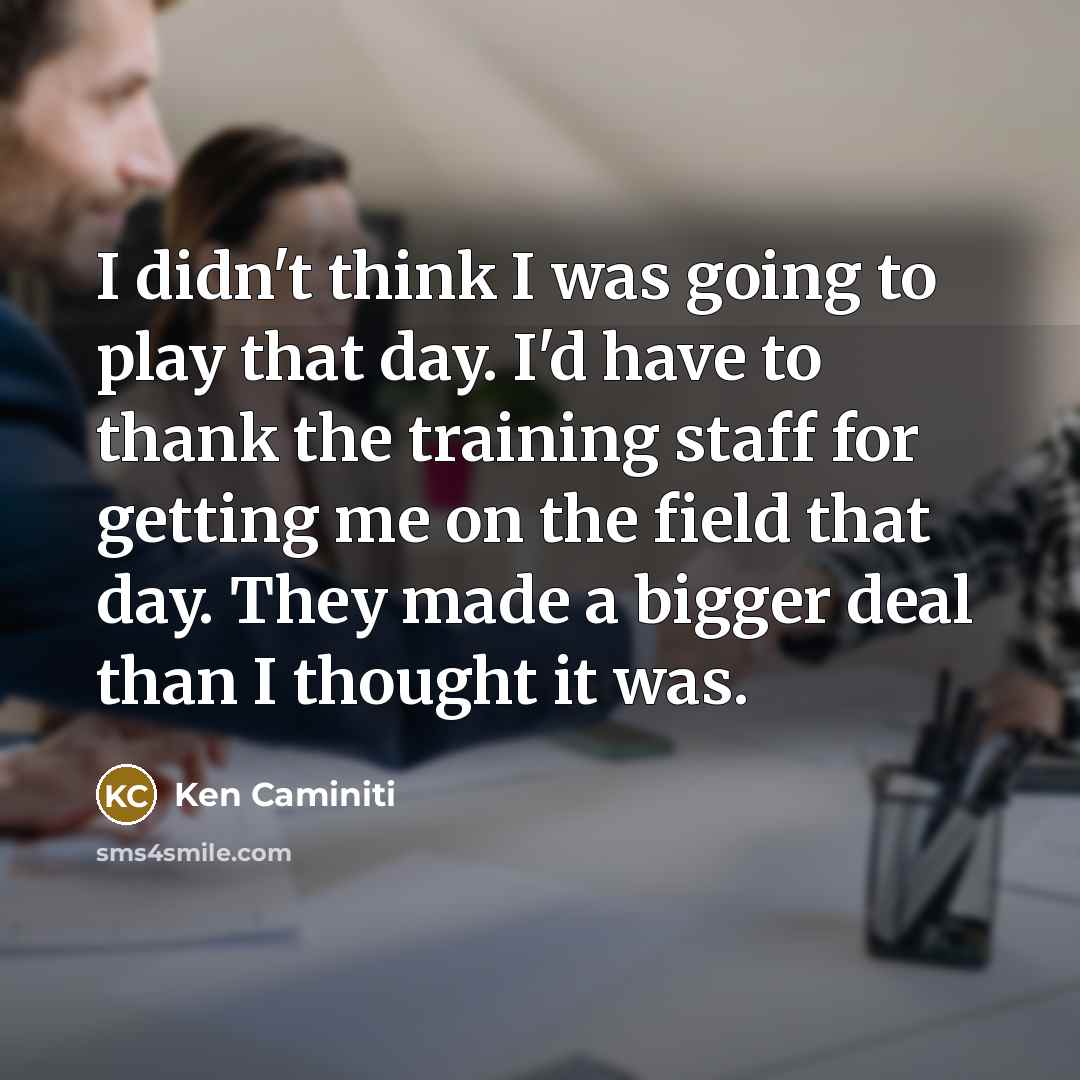 “I didn't think I was going to play that day.…” quote by Ken Caminiti