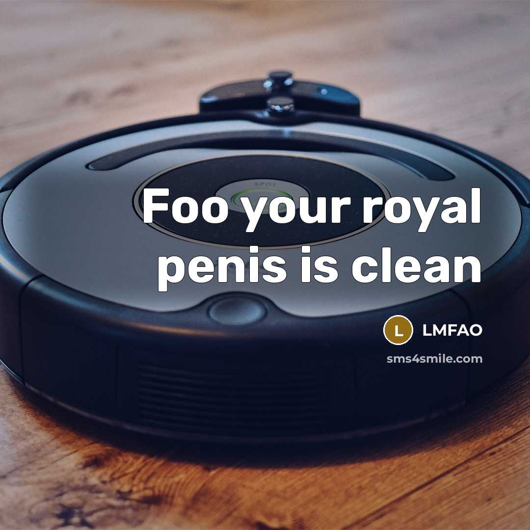 “Foo your royal penis is clean” quote by LMFAO