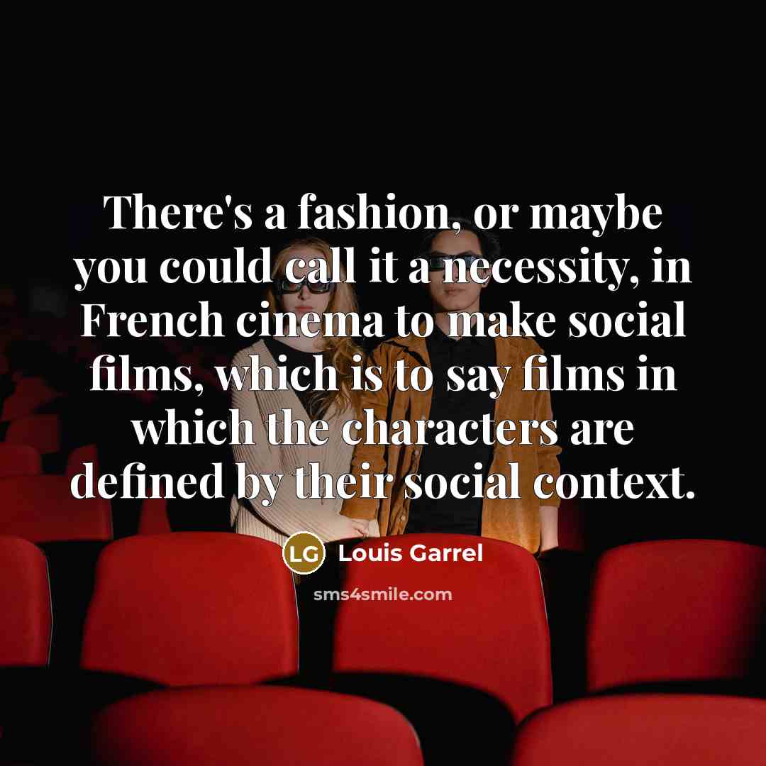 “There's a fashion, or maybe you could call it a…” quote by Louis Garrel