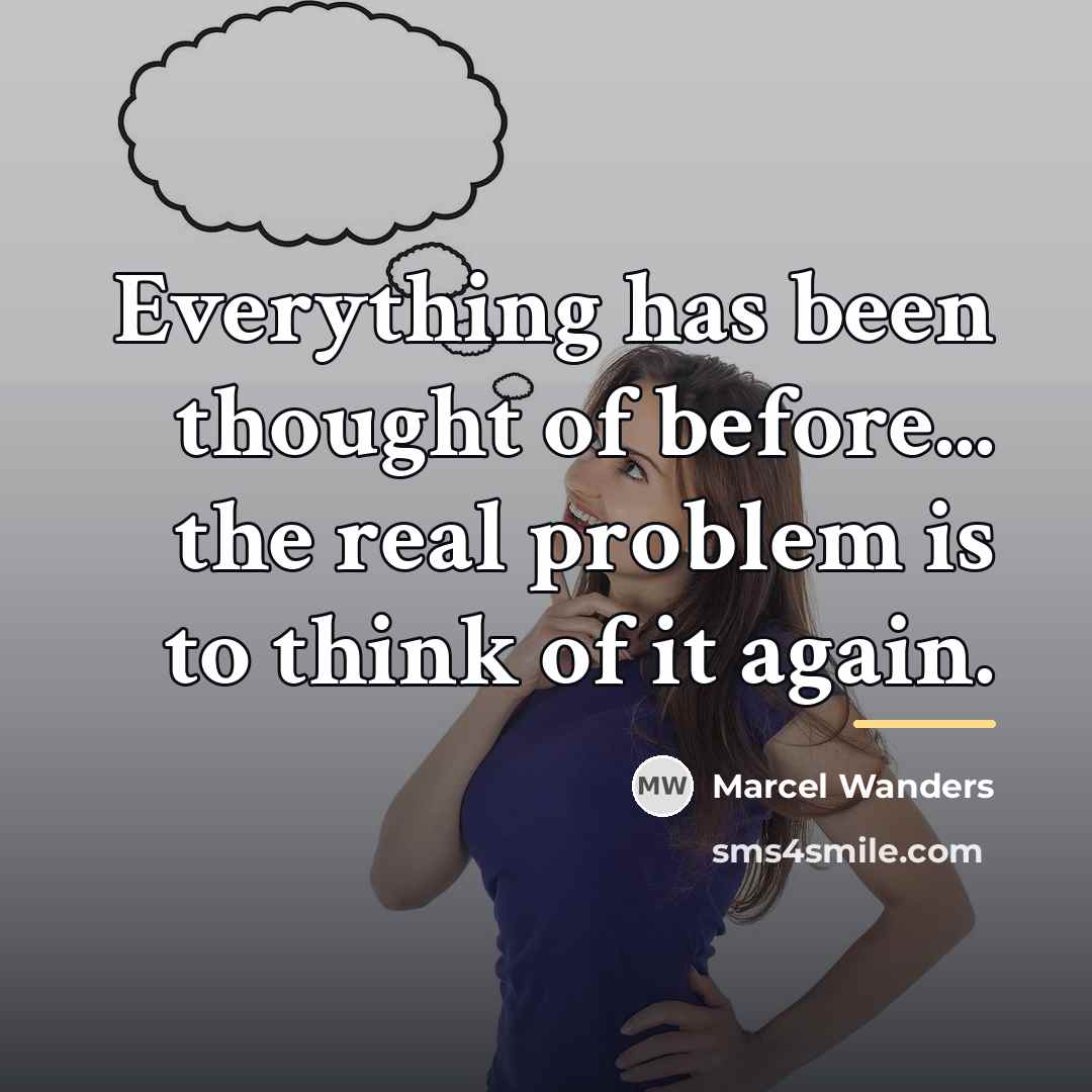 “Everything has been thought of before... the real problem is…” quote by Marcel Wanders