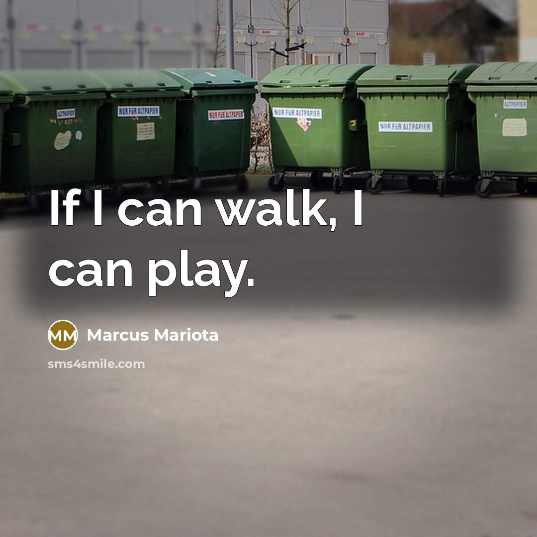 “If I can walk, I can play.” quote by Marcus Mariota