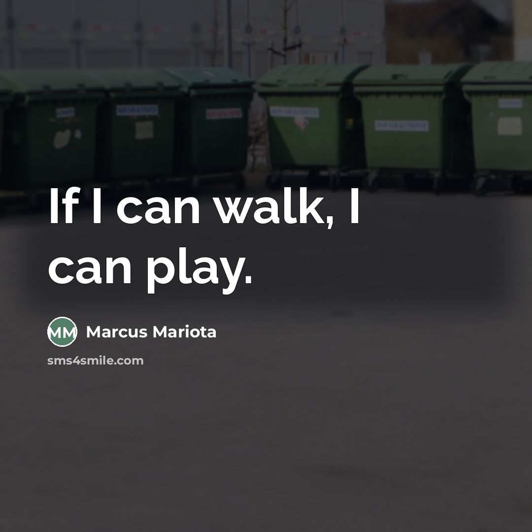 “If I can walk, I can play.…” quote by Marcus Mariota