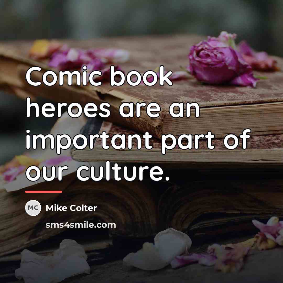 “Comic book heroes are an important part of our culture.…” quote by Mike Colter