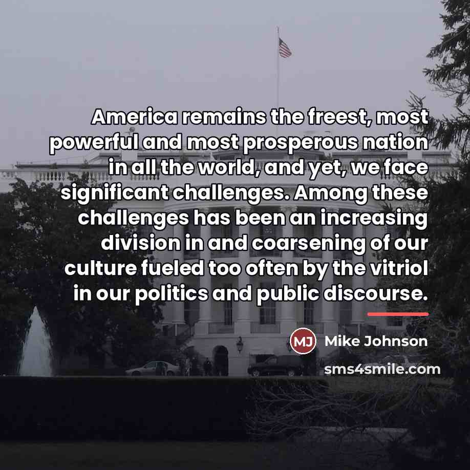 “America remains the freest, most powerful and most prosperous nation…” quote by Mike Johnson