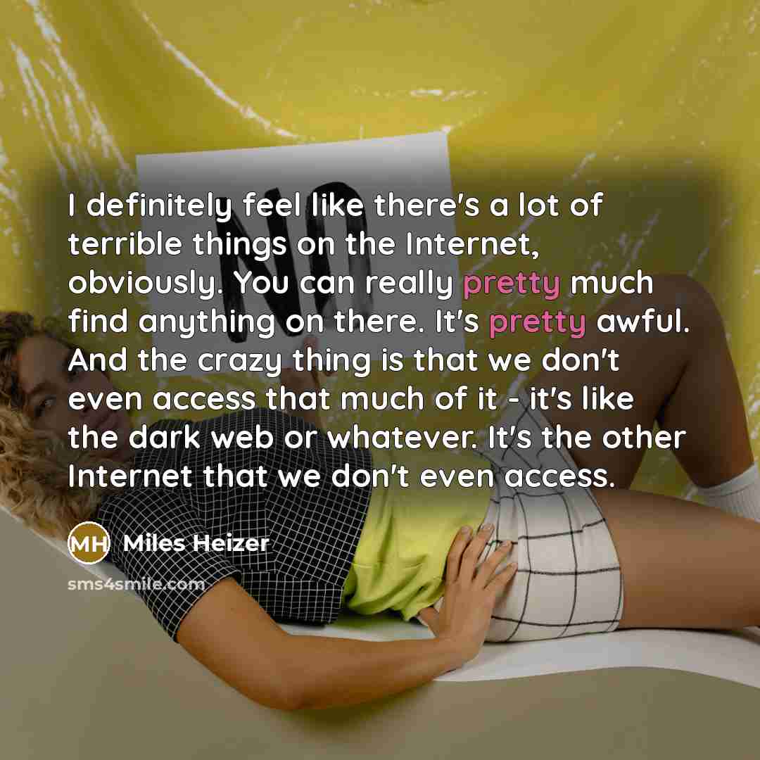 “I definitely feel like there's a lot of terrible things…” quote by Miles Heizer