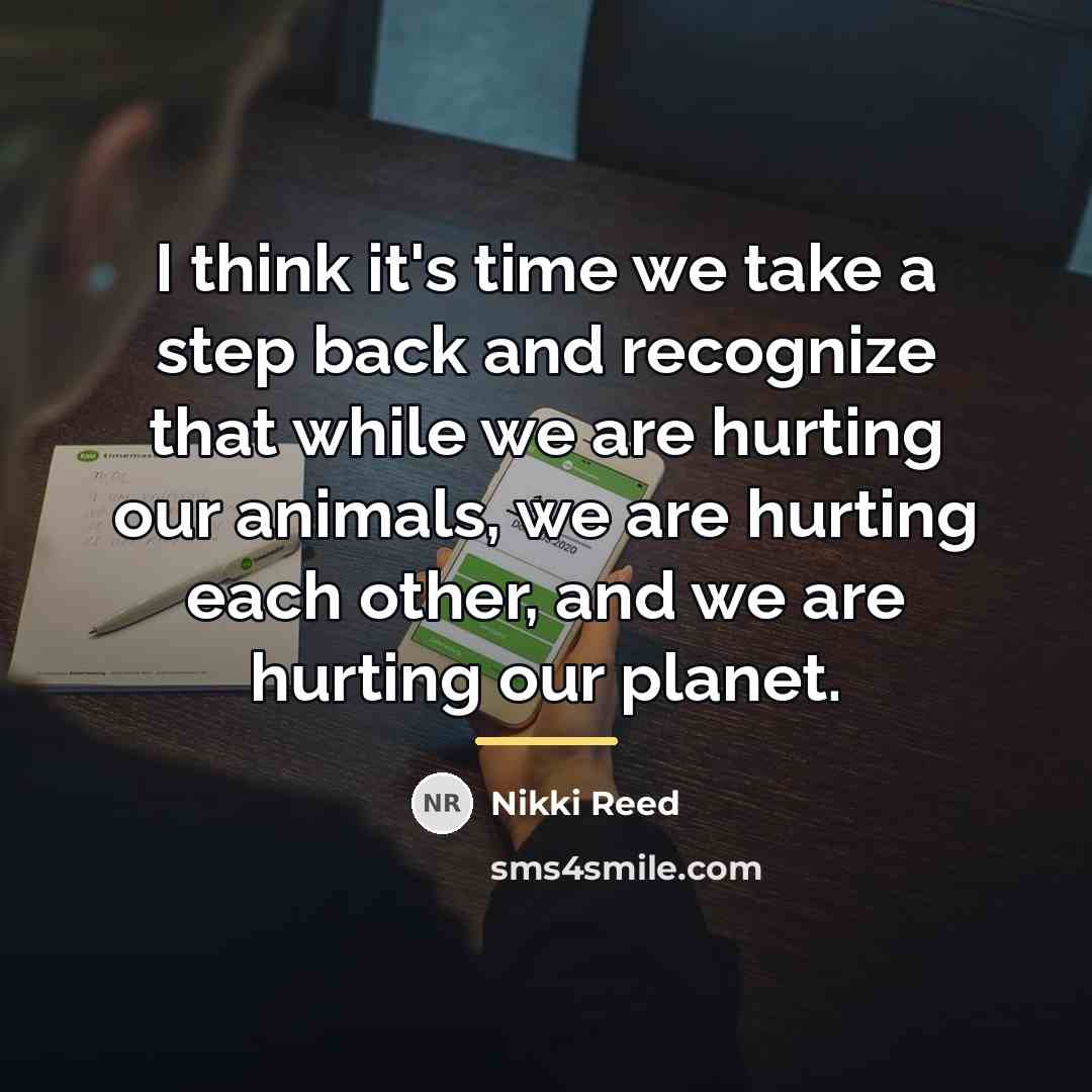 “I think it's time we take a step back and…” quote by Nikki Reed