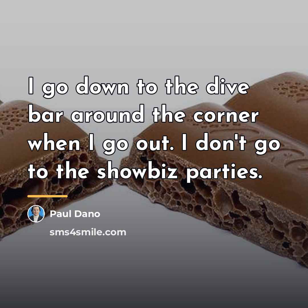 “I go down to the dive bar around the corner…” quote by Paul Dano