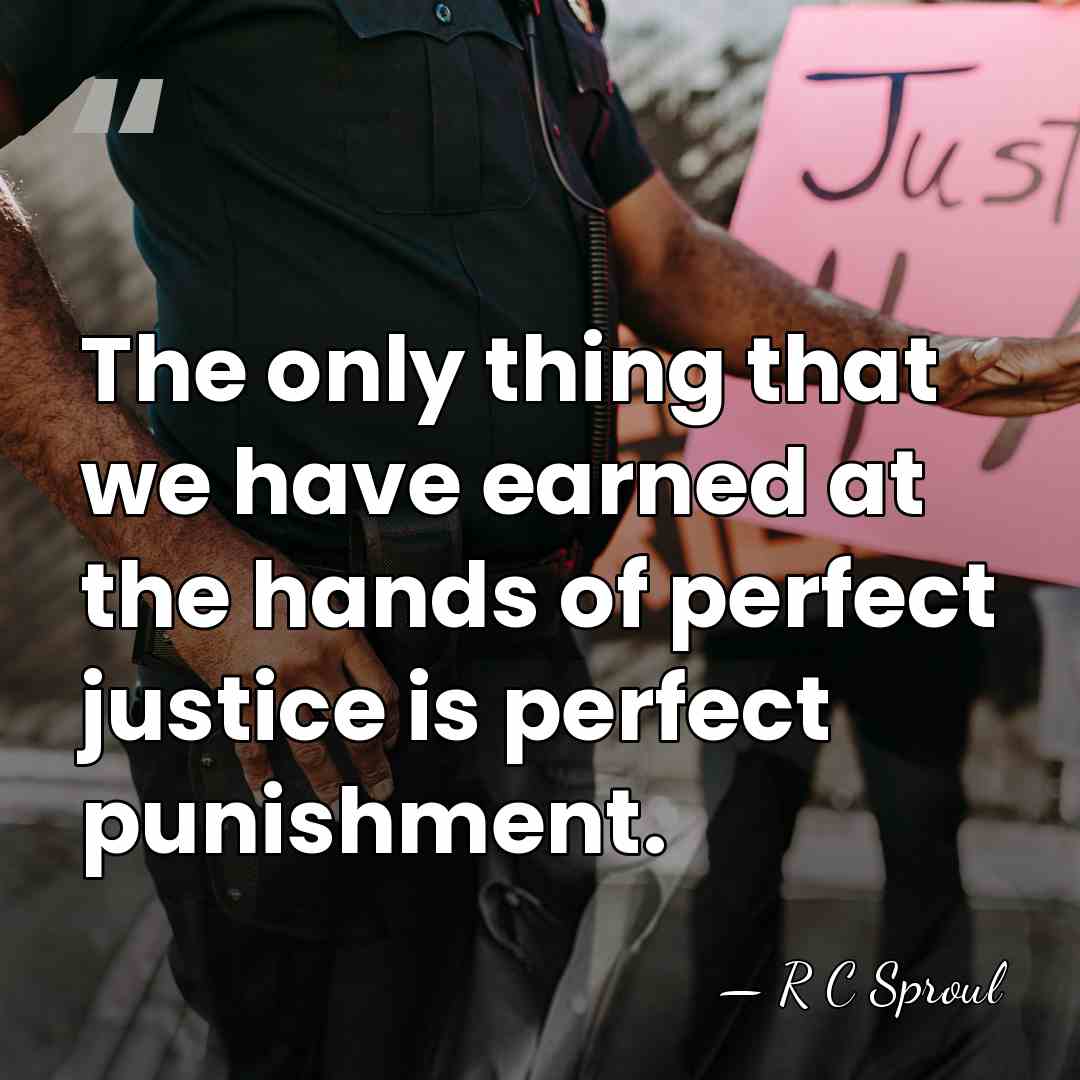 The only thing that we have earned at the hands of perfect&hellip; - R C Sproul