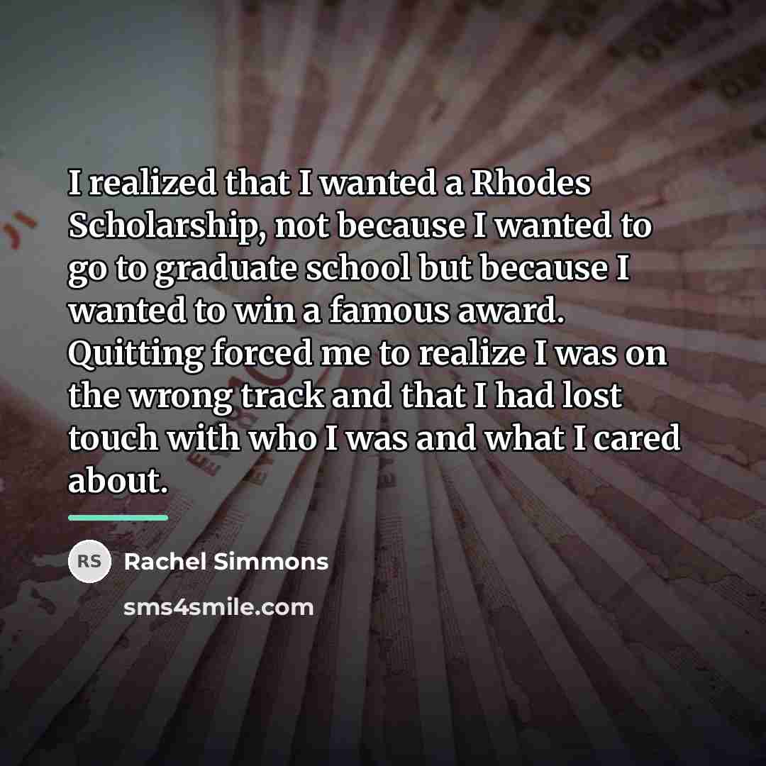 “I realized that I wanted a Rhodes Scholarship, not because…” quote by Rachel Simmons