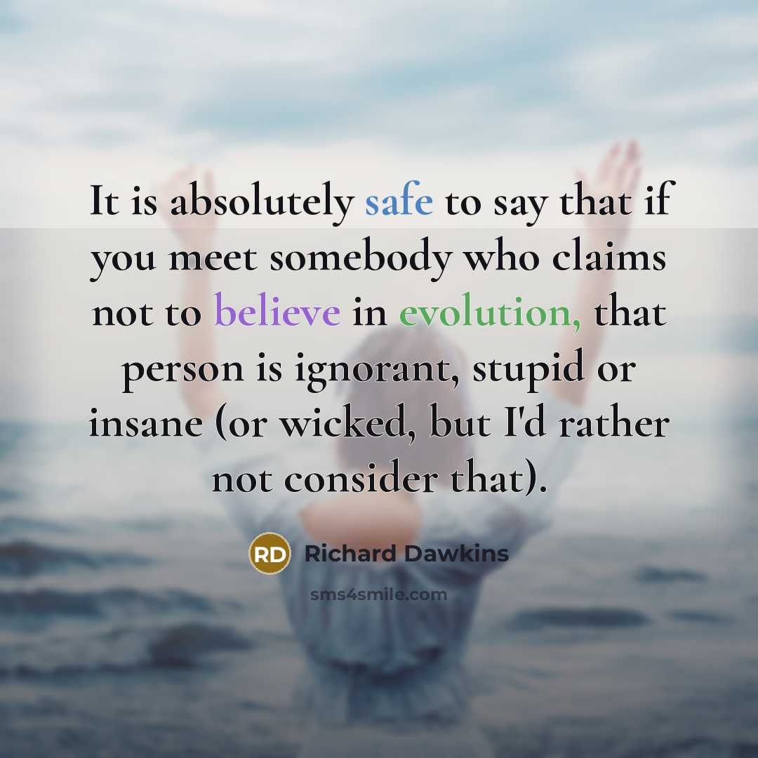 “It is absolutely safe to say that if you meet…” quote by Richard Dawkins