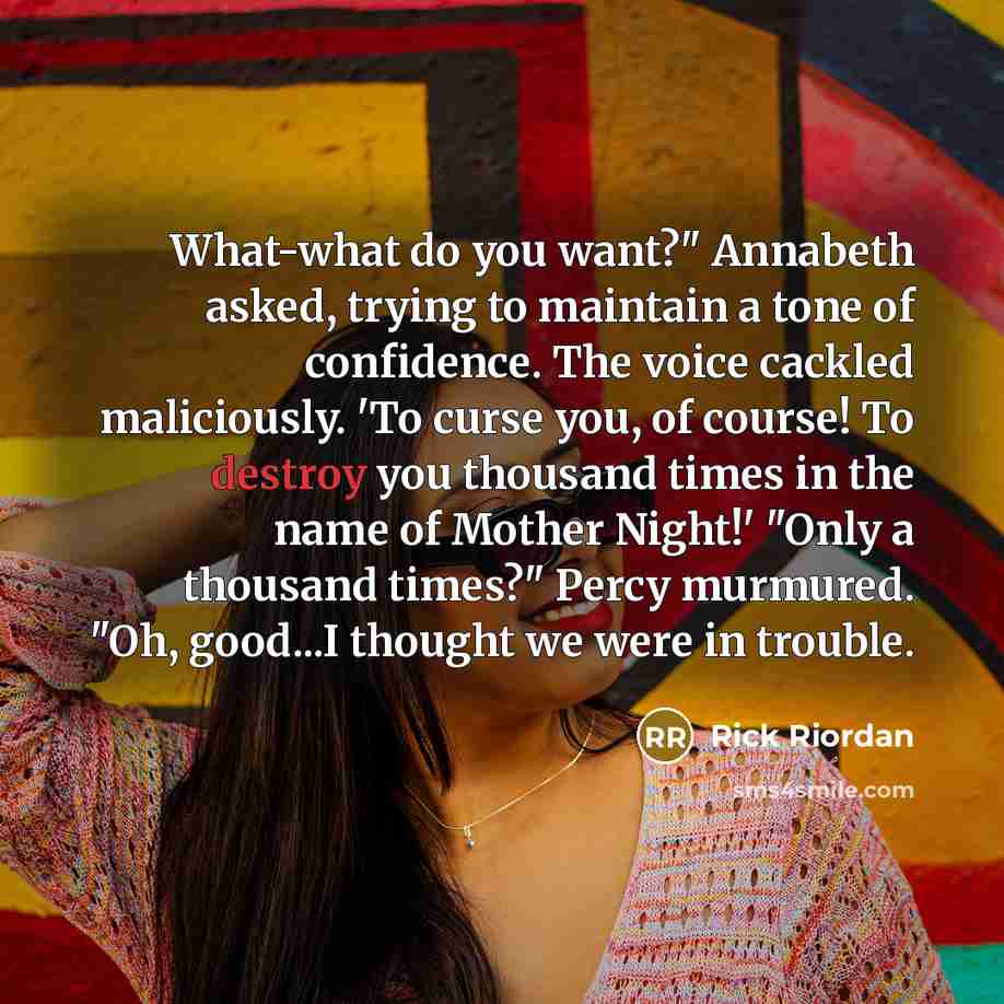 “What-what do you want?" Annabeth asked, trying to maintain a…” quote by Rick Riordan