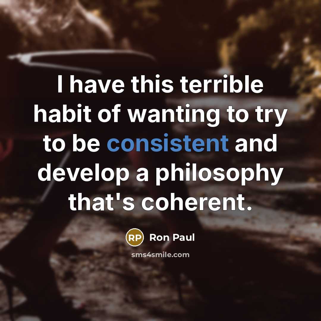 “I have this terrible habit of wanting to try to…” quote by Ron Paul
