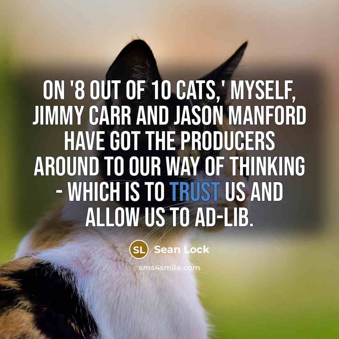 “On '8 Out Of 10 Cats,' myself, Jimmy Carr and…” quote by Sean Lock