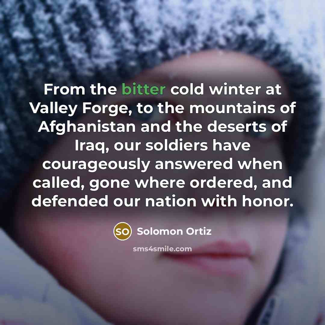 “From the bitter cold winter at Valley Forge, to the…” quote by Solomon Ortiz