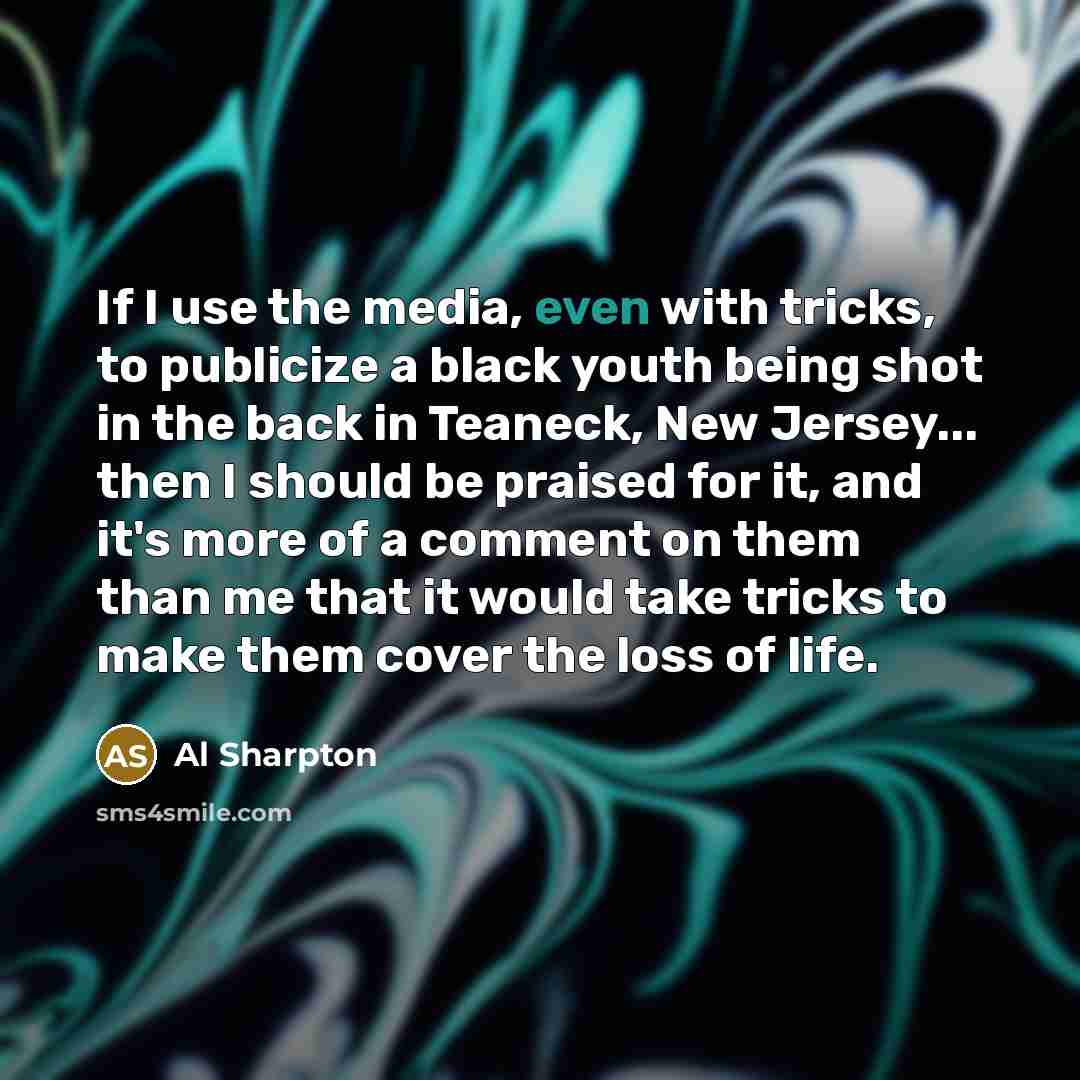 “If I use the media, even with tricks, to publicize…” quote by Al Sharpton